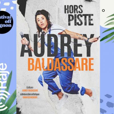 RAJE FAIT SON FESTIVAL JOUR 7: HORS PISTE / Interview d’Audrey Baldassare